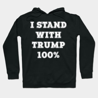 I Stand With Trump 100% Hoodie